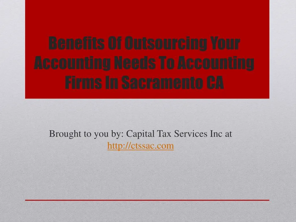 benefits of outsourcing your accounting needs to accounting firms in sacramento ca n.