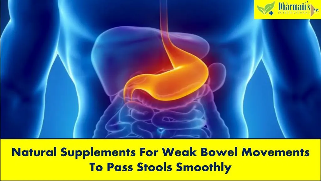 ppt-natural-supplements-for-weak-bowel-movements-to-pass-stools