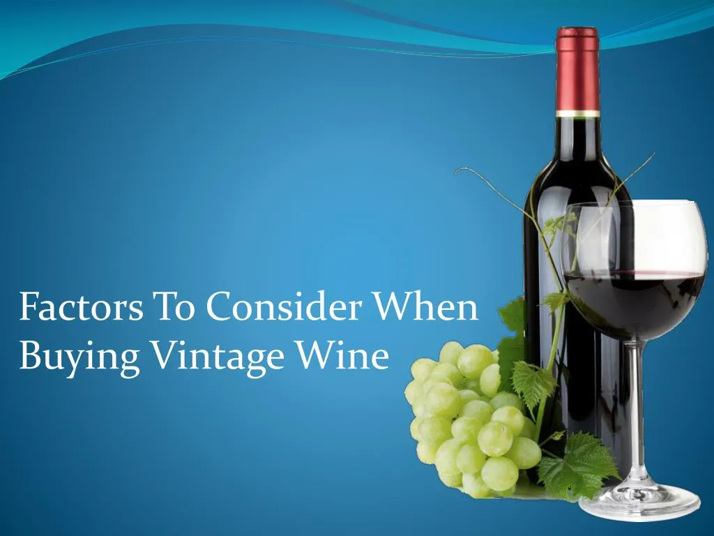 factors to consider when buying vintage wine n.