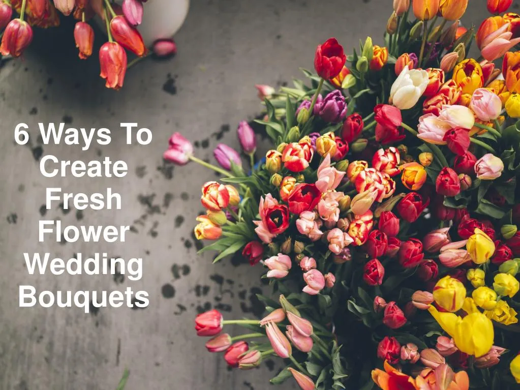 6 ways to create fresh flower wedding bouquets n.