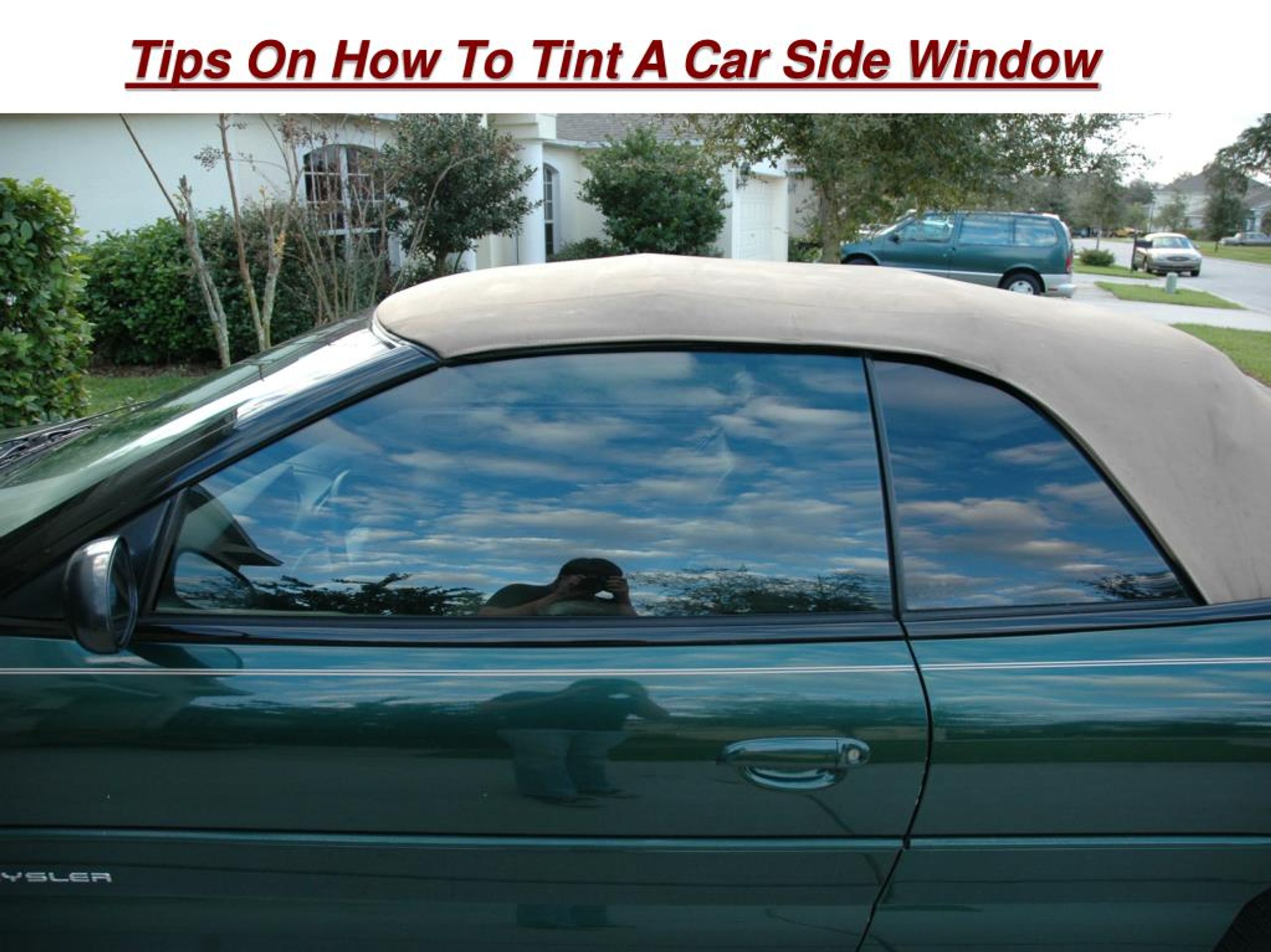 PPT - Different Types Of Auto Window Tinting Films PowerPoint Presentation  - ID:7228541