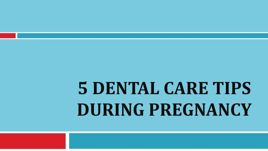 5 dental care tips during pregnancy n.