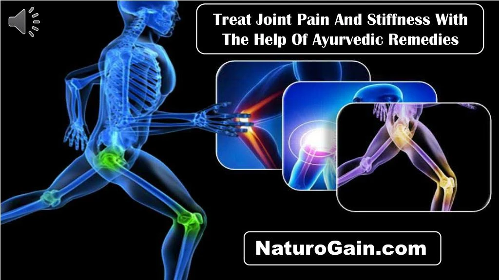 PPT - Treat Joint Pain And Stiffness With The Help Of Ayurvedic Re ...