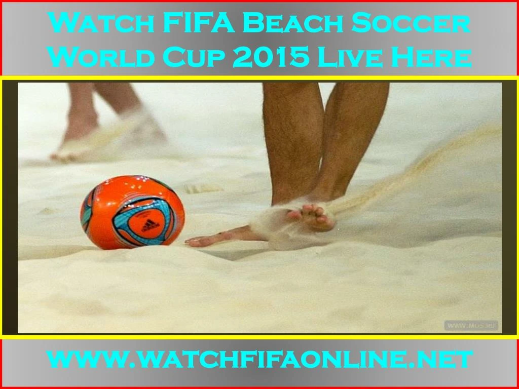 PPT - FIFA Beach Soccer World Cup 2015 Live Online Here ... - 720 x 540 jpeg 50kB