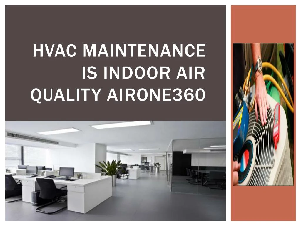 hvac maintenance is indoor air quality airone360 n.