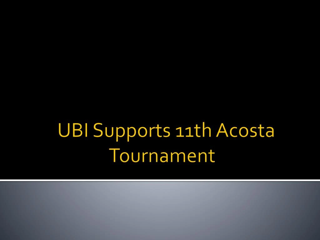 ubi supports 11th acosta tournament n.