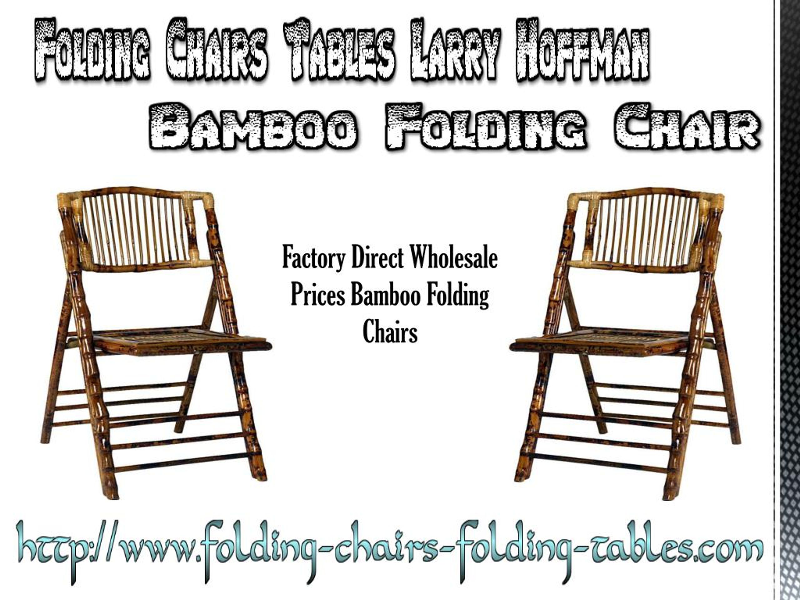 Ppt Folding Chairs Tables Larry Hoffman Bamboo Folding Chair