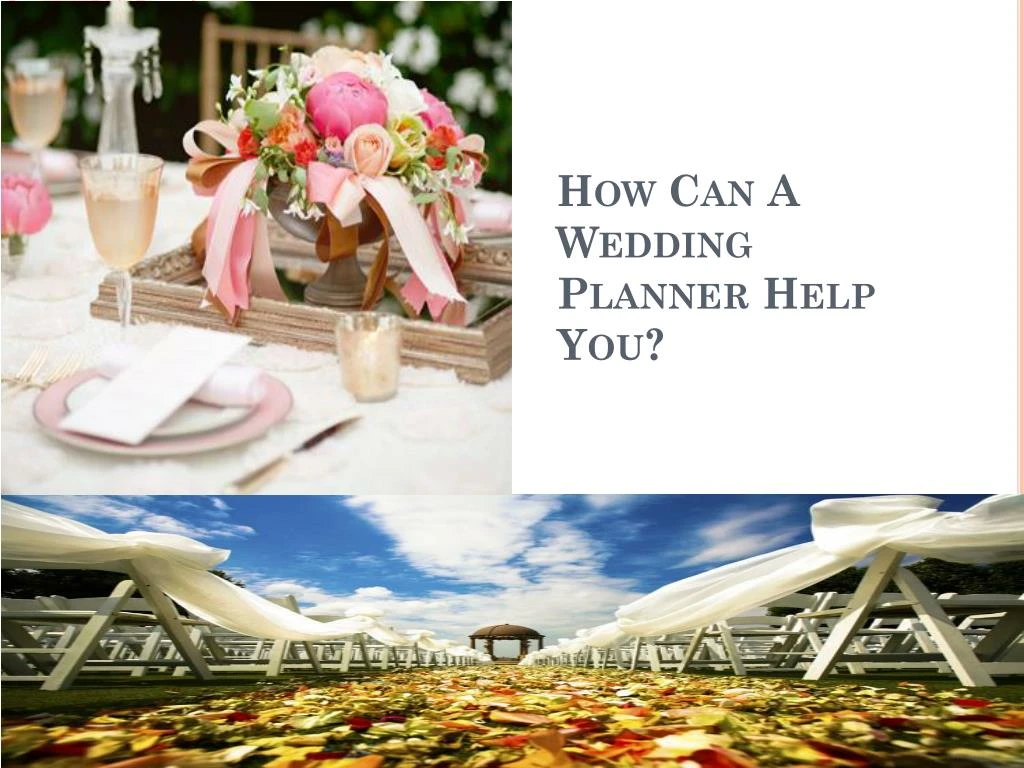 how can a wedding planner help you n.