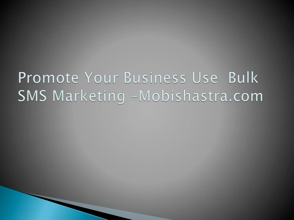 promote your business use bulk sms marketing mobishastra com n.