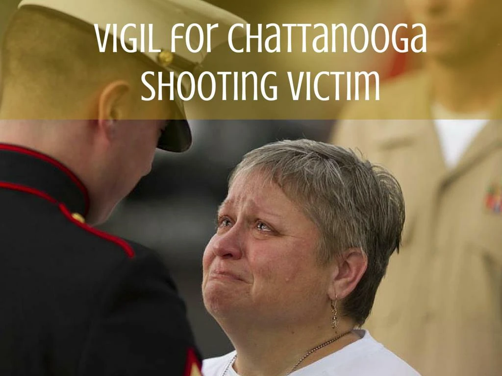 vigil for chattanooga shooting victim n.