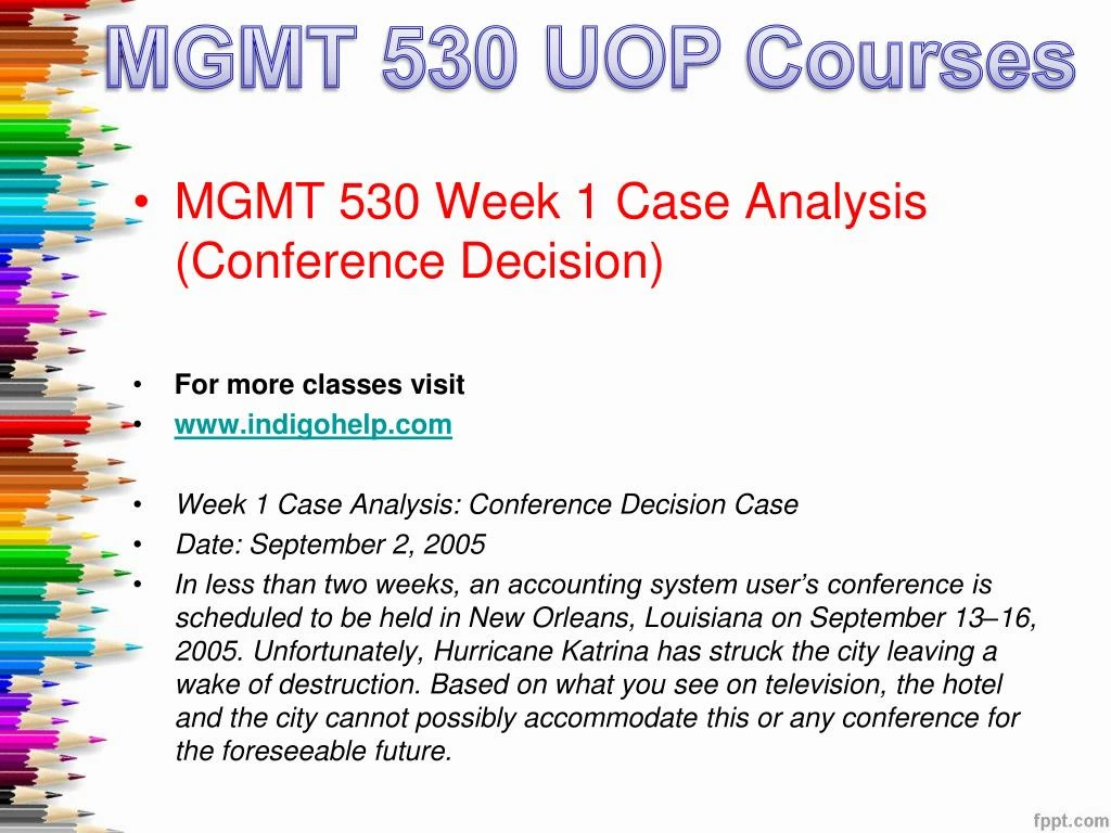 week 2 case analysis conference decision case gm 530 Week 2 case analysis: conference decision case date: september 2, 2005 in less than two weeks, an accounting system user’s conference is scheduled. week 2 case analysis conference decision case gm 530 Week 2 case analysis: conference decision case date: september 2, 2005 in less than two weeks, an accounting system user’s conference is scheduled.
