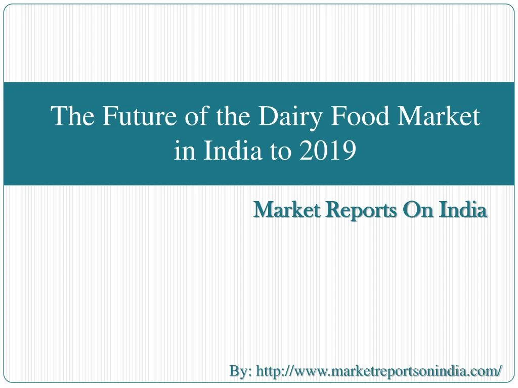the future of the dairy food market in india to 2019 n.