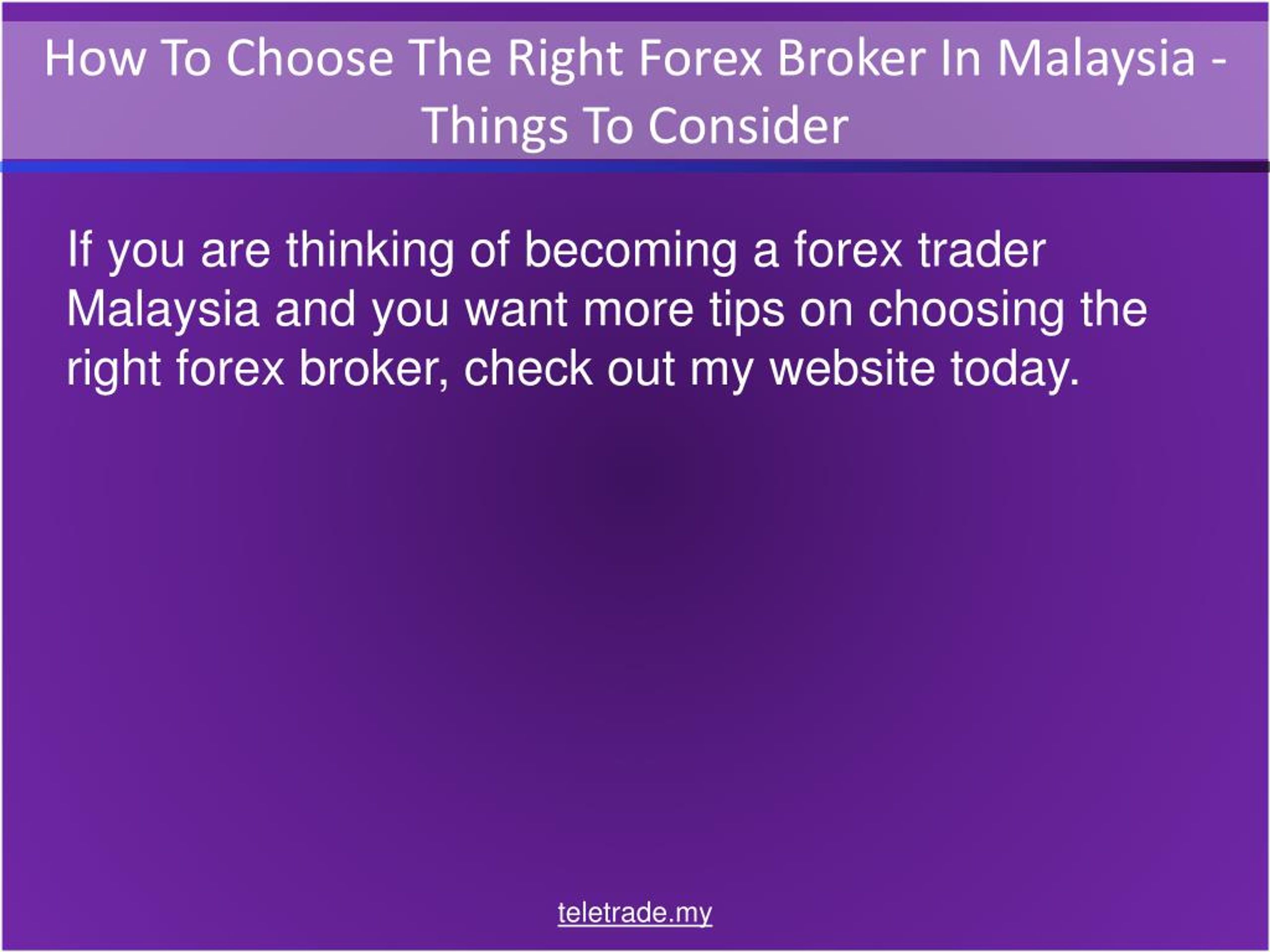 Ppt How To Choose The Right Forex Broker In Malaysia Things To - 