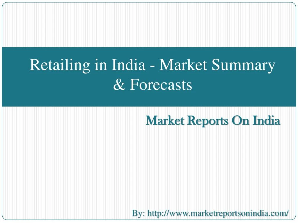 retailing in india market summary forecasts n.