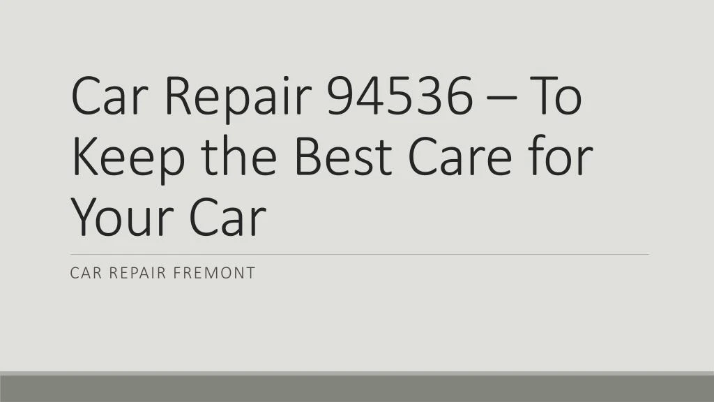 car repair 94536 to keep the best care for your car n.