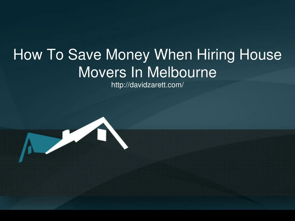 how to save money when hiring house movers in melbourne n.