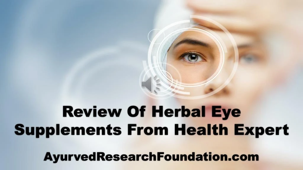 PPT Review Of Herbal Eye Supplements From Health Expert PowerPoint