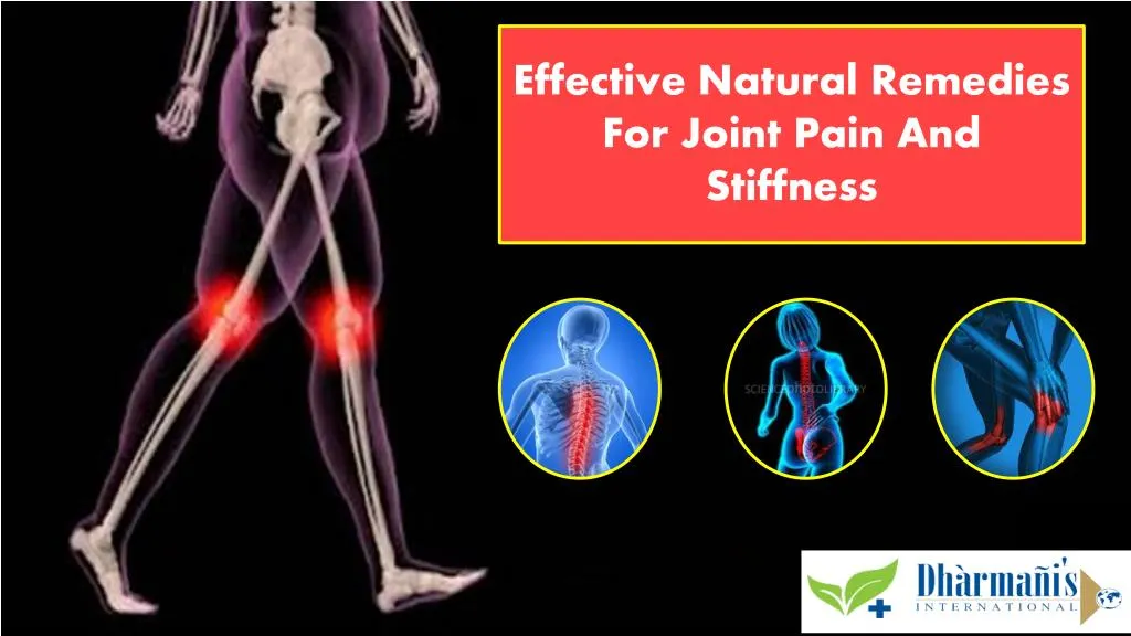 PPT - Effective Natural Remedies For Joint Pain And Stiffness ...