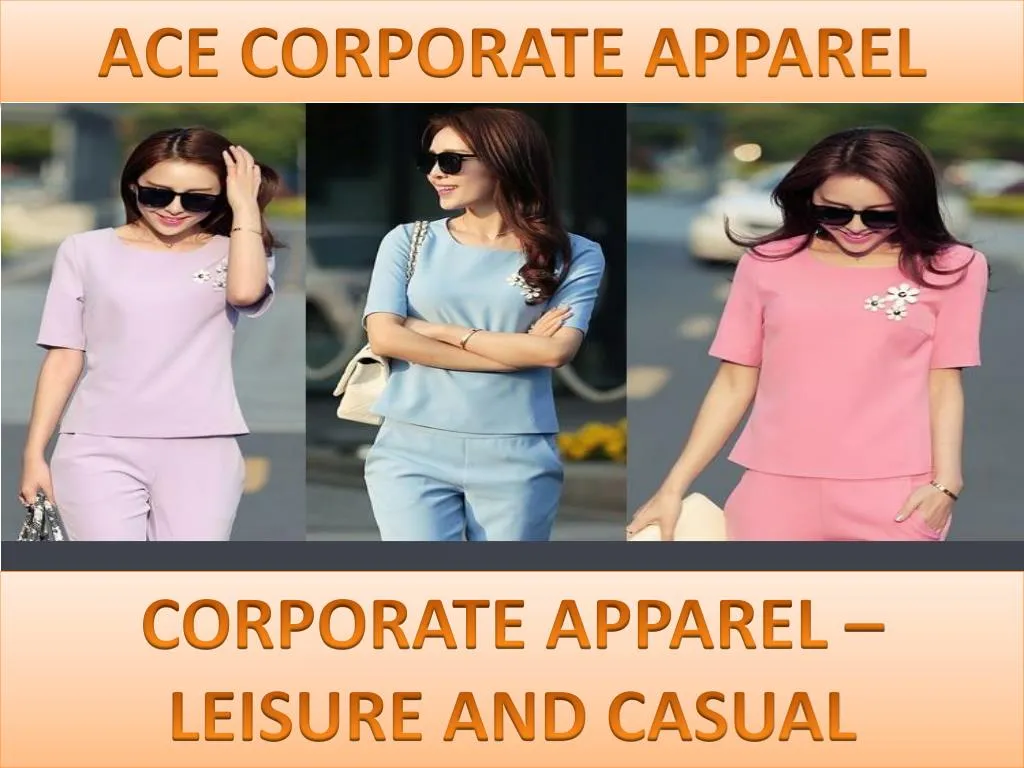 PPT Ace Corporate Apparel CORPORATE APPAREL AND LEISURE PowerPoint