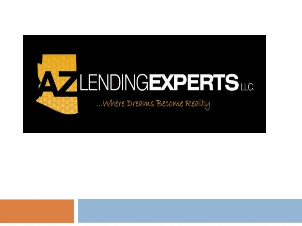 PPT - AZ Lending Experts | Arizona Mortgage Brokers PowerPoint