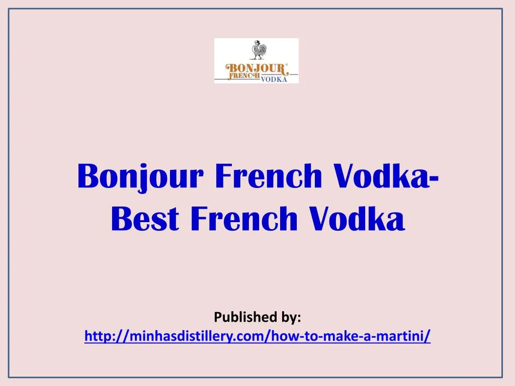 bonjour french vodka best french vodka n.