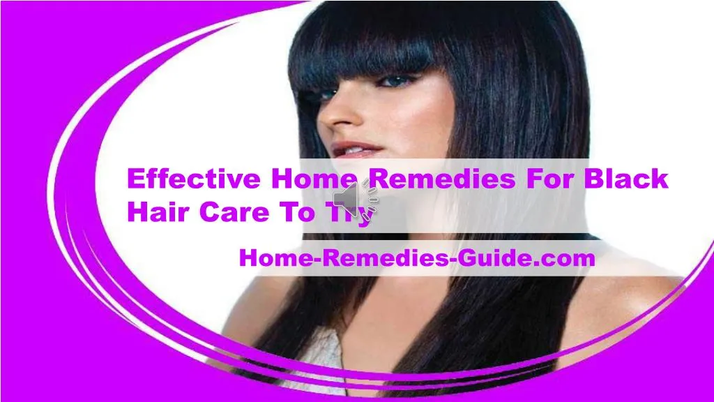 PPT - Effective Home Remedies For Black Hair Care To Try PowerPoint ...