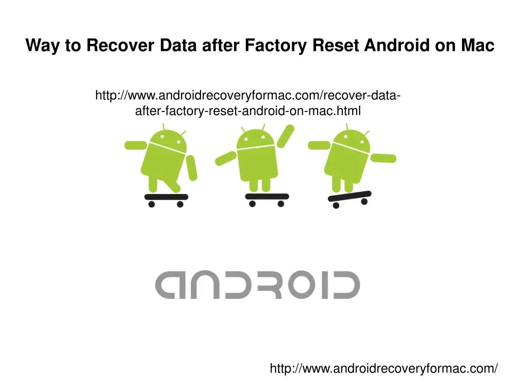Ppt way to recover data after factory reset android on mac powerpoint presentation id 7203339