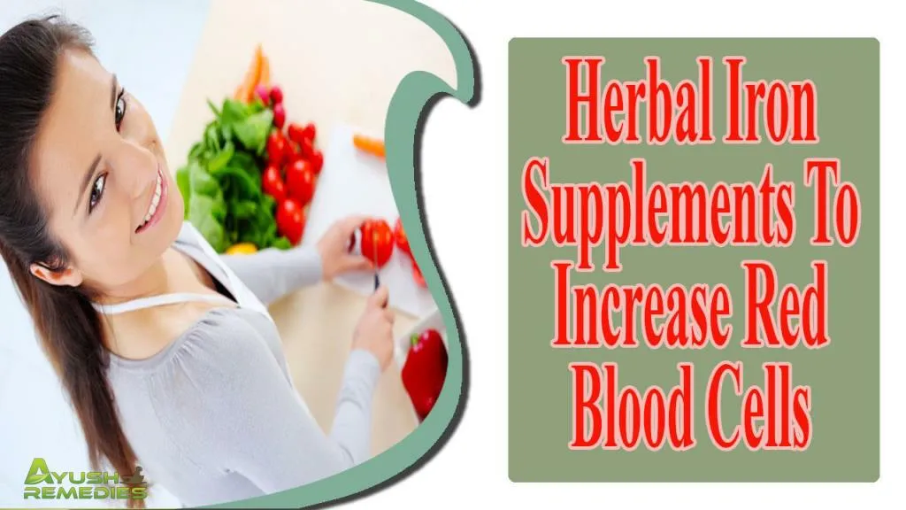 ppt-herbal-iron-supplements-to-increase-red-blood-cells-in-blood