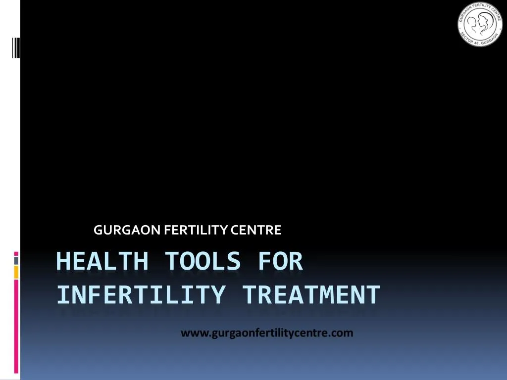PPT Health tools for infertility treatment PowerPoint Presentation