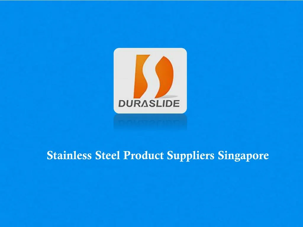 PPT Stainless Steel Product Suppliers Singapore PowerPoint