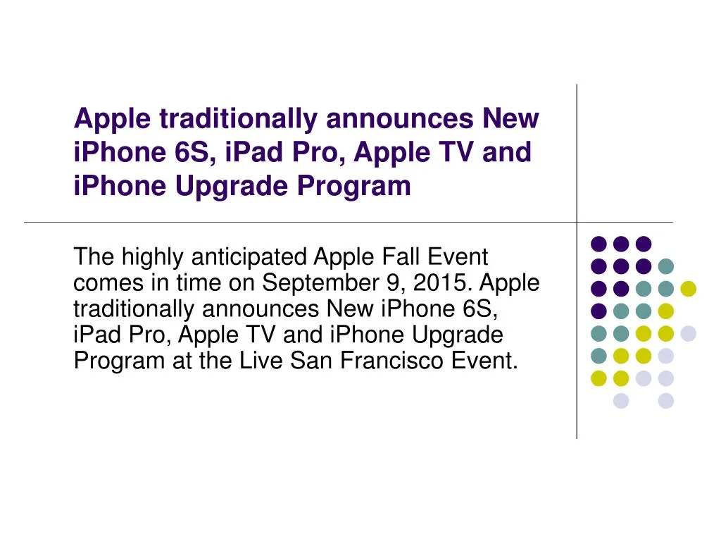 apple traditionally announces new iphone 6s ipad pro apple tv and iphone upgrade program n.