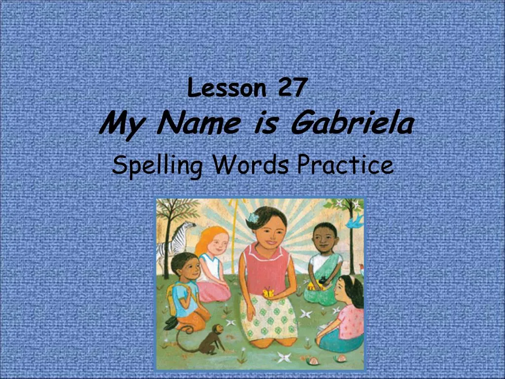 ppt-lesson-27-my-name-is-gabriela-powerpoint-presentation-free