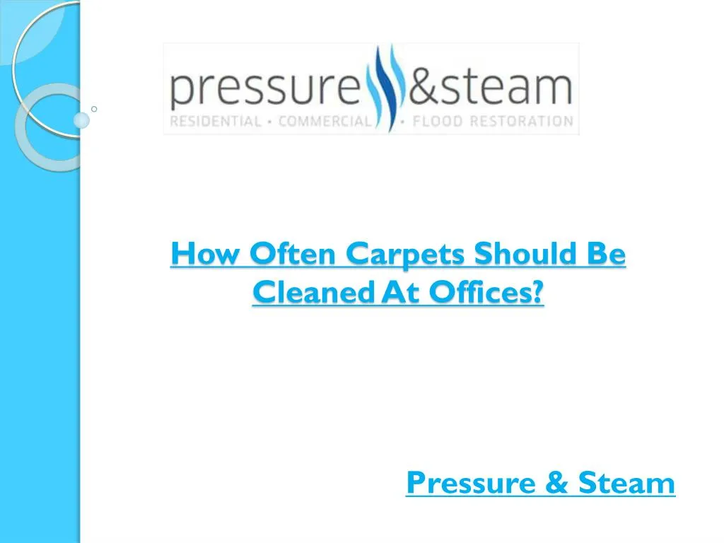 PPT How Often Carpets Should Be Cleaned At Offices? PowerPoint