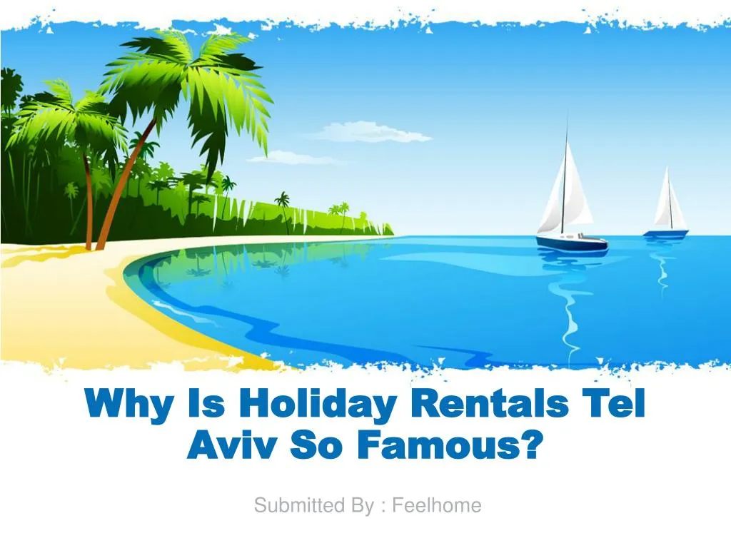 why is holiday rentals tel aviv so famous n.