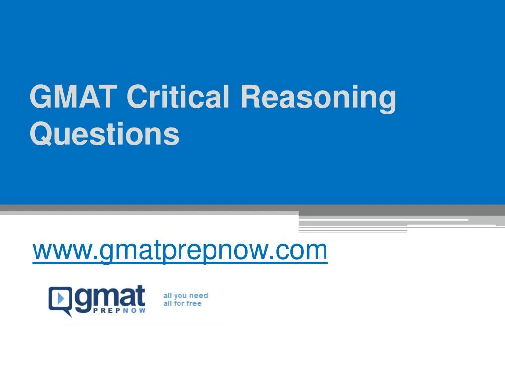 PPT GMAT Critical Reasoning Questions Www gmatprepnow Ppt gmat critical reasoning questions www gmatprepnow
