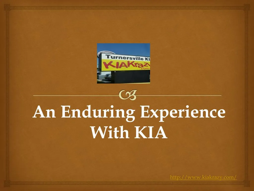 an enduring experience with kia n.