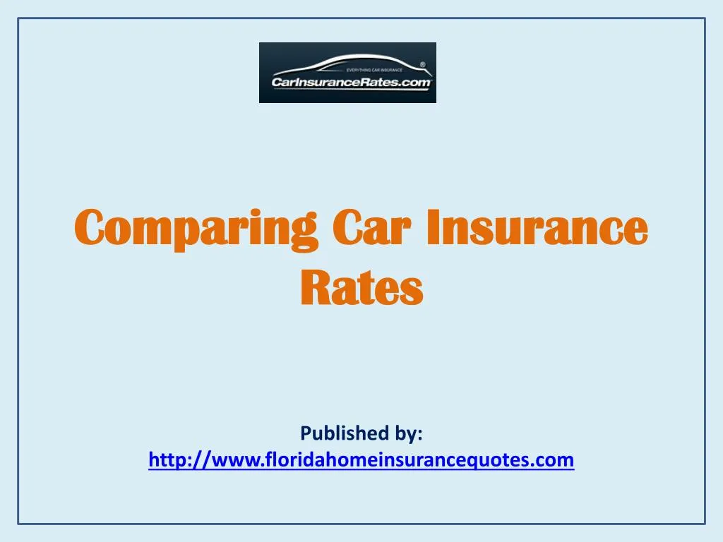 PPT - Car Insurance Rates-Comparing Car Insurance Rates PowerPoint