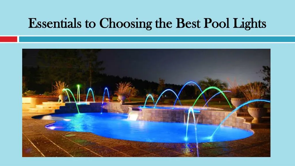 essentials to choosing the best pool lights n.