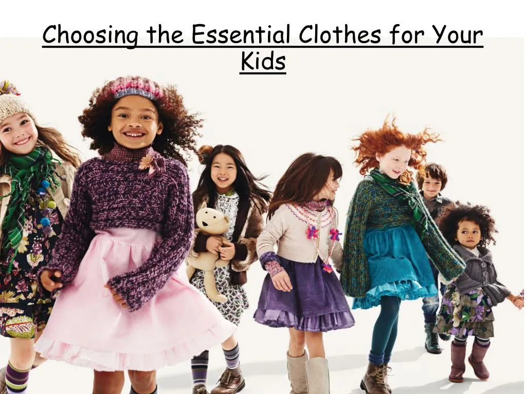 PPT - Choosing the Essential Clothes for Your Kids PowerPoint ...