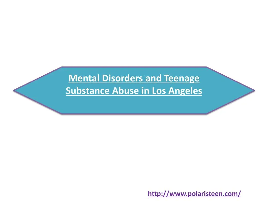 PPT - Mental Disorders and Teenage Substance Abuse in Los Angeles ...