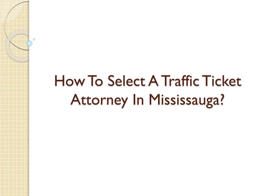 how to select a traffic ticket attorney in mississauga n.