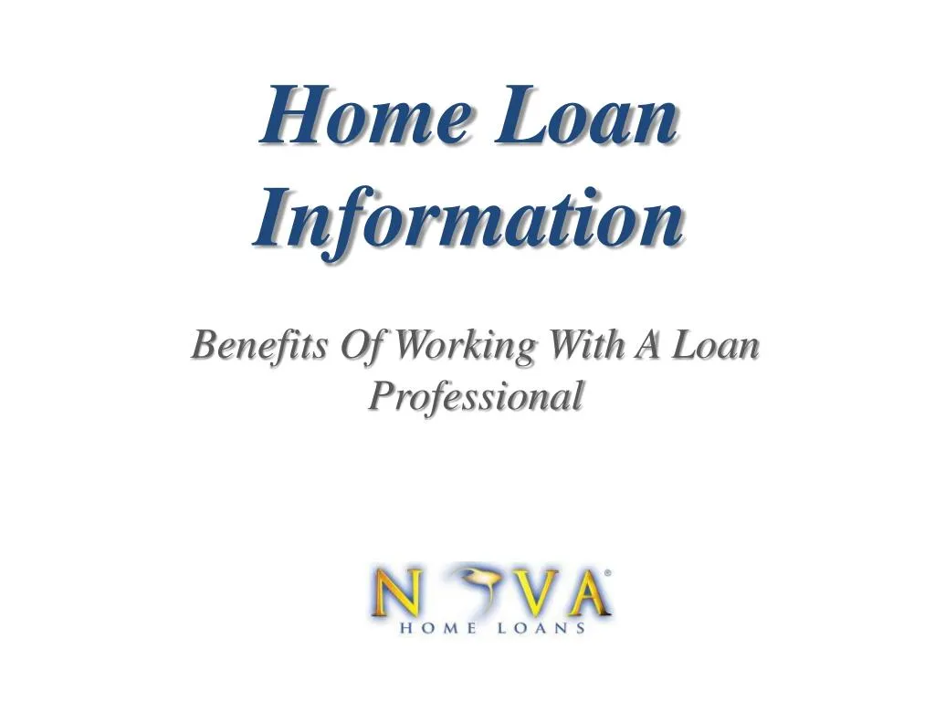 PPT - Home Loan Info | Nova Home Loans PowerPoint Presentation, free ...