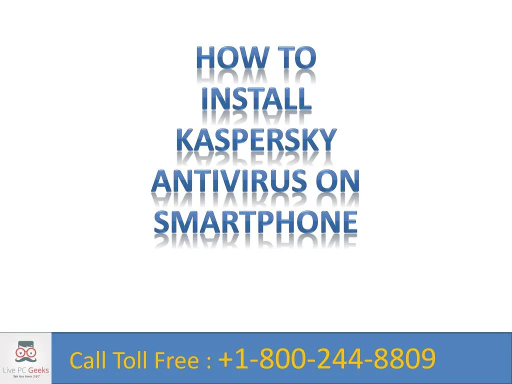 PPT - How to Install Kaspersky Antivirus on Smartphone ...