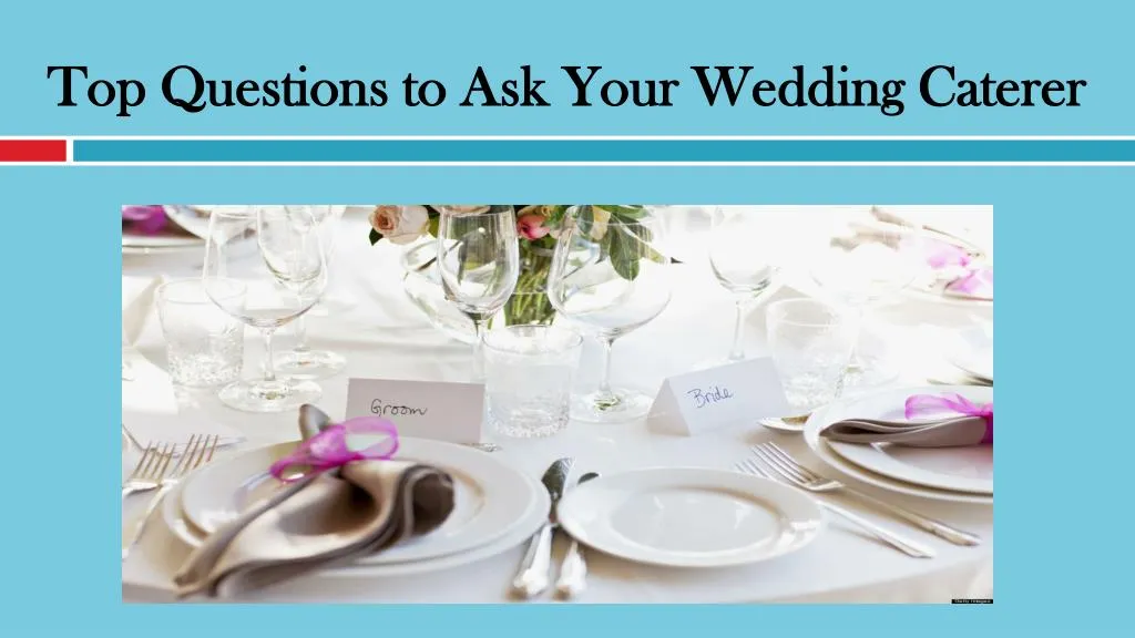 top questions to ask your wedding caterer n.