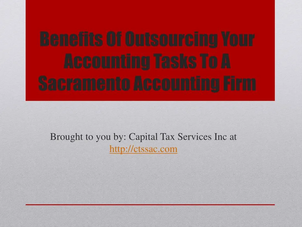 benefits of outsourcing your accounting tasks to a sacramento accounting firm n.