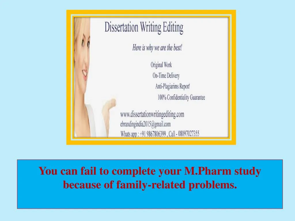 you can fail to complete your m pharm study because of family related problems n.