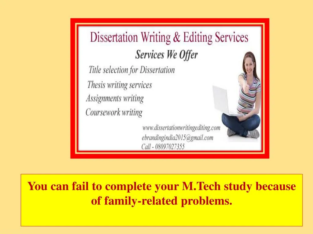 you can fail to complete your m tech study because of family related problems n.
