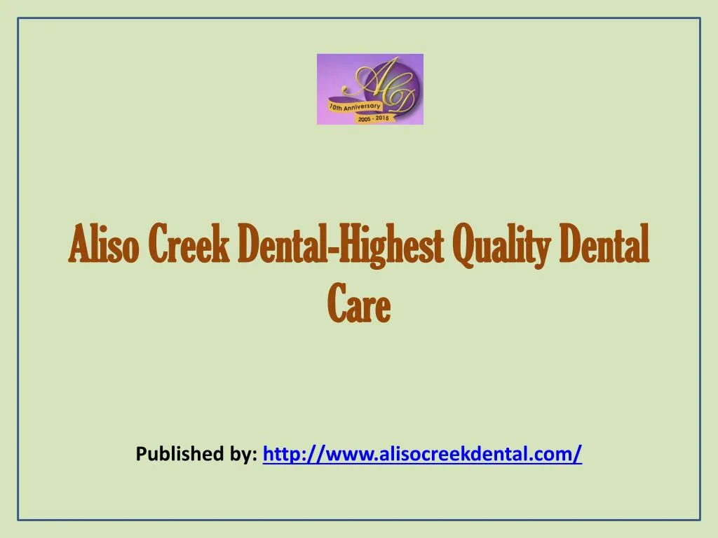 aliso creek dental highest quality dental care n.