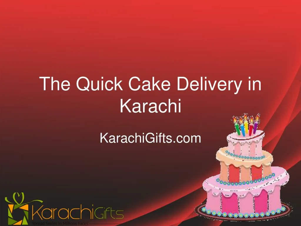 PPT The Quick Cake Delivery in Karachi PowerPoint Presentation, free