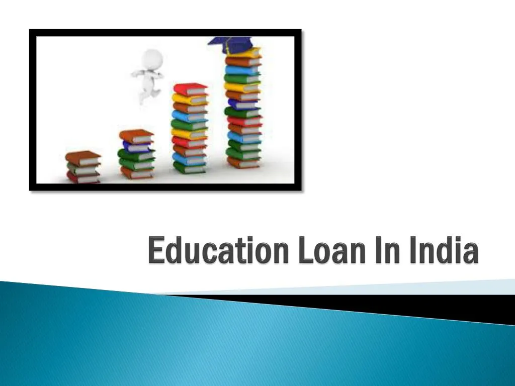 PPT Education Loan In India PowerPoint Presentation, free download
